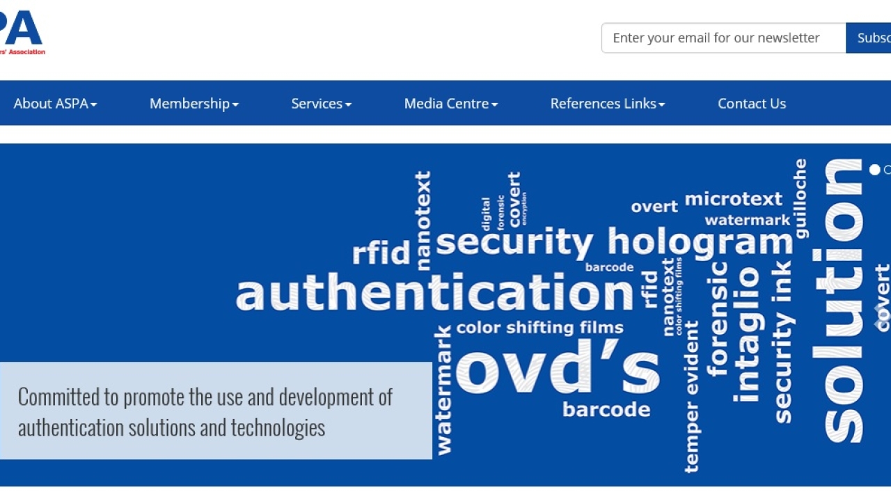 Authentication Solution Providers’ Association has developed a new website, at www.aspaglobal.com, which includes educational material on various types of authentication technology, tips on selecting the most relevant and effective authentication solution amongst other informative material Authentication Solution Providers’ Association has developed a new website, at www.aspaglobal.com, which includes educational material on various types of authentication technology, tips on selecting the most relevant and effective authentication solution amongst other informative material