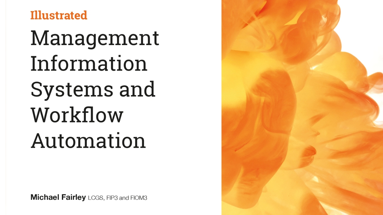 'Management information systems and workflow automation' has been developed and written in conjunction with industry experts 'Management information systems and workflow automation' has been developed and written in conjunction with industry experts
