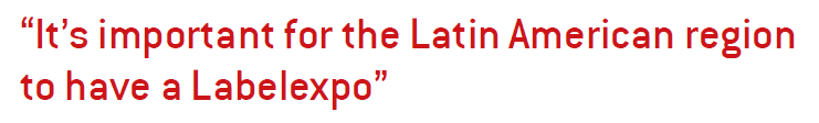 It’s important for the Latin American region to have a Labelexpo”