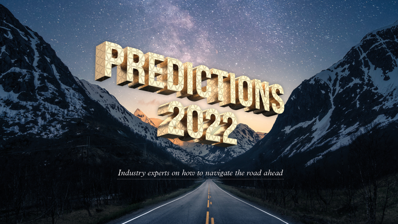 2022 predictions - What’s in store for the year ahead? Industry experts have their say