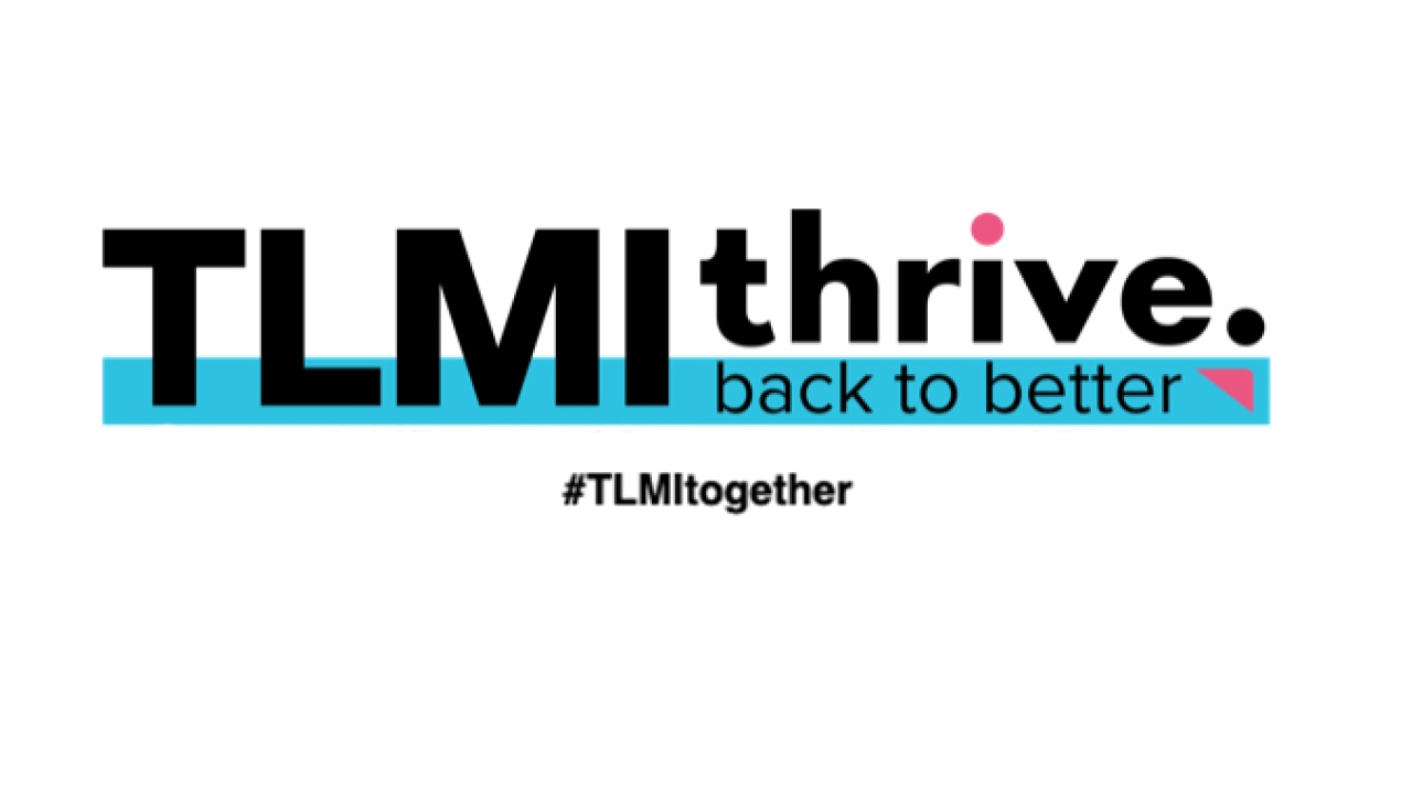TLMI has chosen ‘Thrive: Back to Better’ as a theme for its upcoming Annual Meeting TLMI has chosen ‘Thrive: Back to Better’ as a theme for its upcoming Annual Meeting