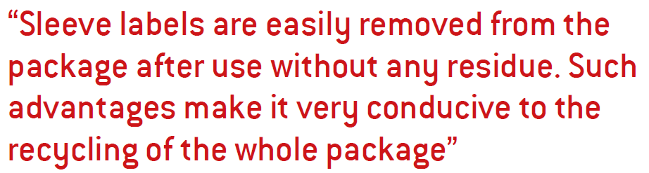 Sleeve labels are easily removed from the package after use without any residue. Such advantages make it very conducive to the recycling of the whole package